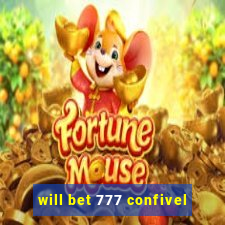 will bet 777 confivel